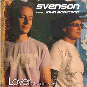 Svenson Feat. John Robinson  - Lover (I Want You)