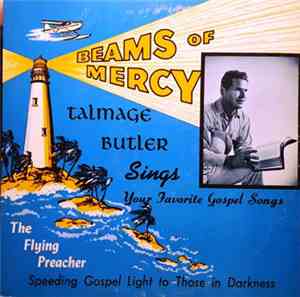 Talmage Butler, The Flying Preacher - Beams Of Mercy: Talmage Butler Sings  ...