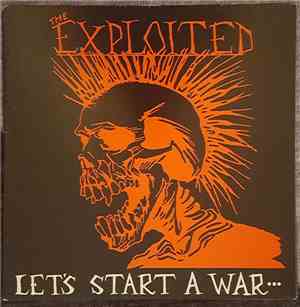 The Exploited - Let's Start A War... ...Said Maggie One Day