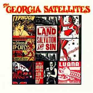 The Georgia Satellites - In The Land Of Salvation And Sin