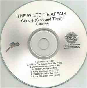 The White Tie Affair - Candle (Sick And Tired) Remixes