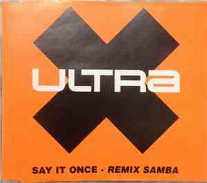 Ultra  - Say It Once