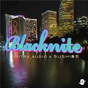 unitrΔ_Δudio  x  SUSHI寿司 - Blacknite