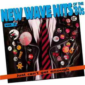 Various - Just Can't Get Enough: New Wave Hits Of The '80s, Vol. 2