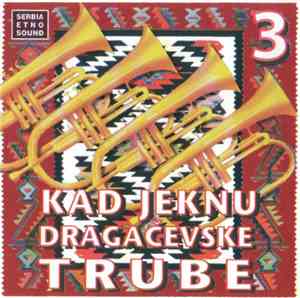 Various - Kad Jeknu Dragačevske Trube 3