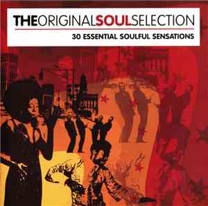 Various - The Original Soul Selection (30 Essential Soulful Sensations)