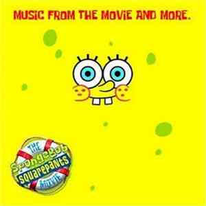 Various - The SpongeBob SquarePants Movie (Music From The Movie And More... ...