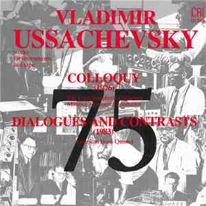 Vladimir Ussachevsky - Works For Instruments And Tape: Colloquy / Dialogues ...