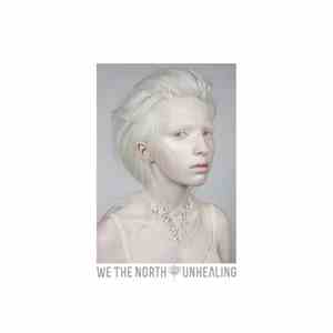We The North - Unhealing
