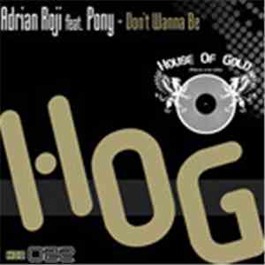 Adrian Roji Feat Pony - Don't Wanna Be