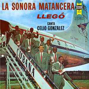 Celio González Con La Sonora Matancera - La Sonora Matancera Llegó