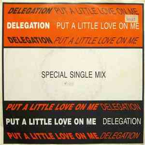 Delegation - Put A Little Love On Me (Special Single Mix)