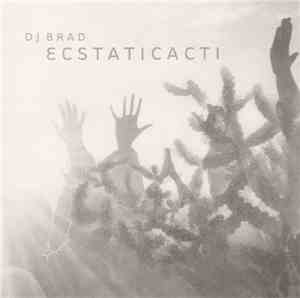 DJ Brad  - Ecstaticacti