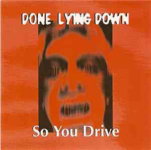 Done Lying Down - So You Drive