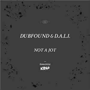 Dubfound &   D.A.L.I. - Not A Jot