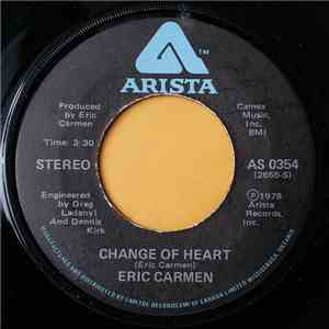 Eric Carmen - Change Of Heart / Hey Deanie