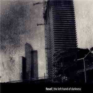 Fosel - The Left Hand Of Darkness