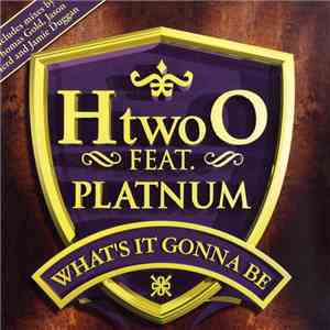 H Two O Feat. Platnum - What's It Gonna Be