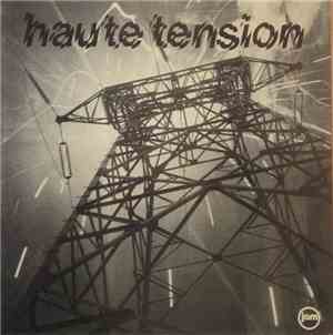 Haute Tension  - Haute Tension