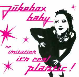 Jukebox Baby - No Imitation It's Real Plastic!