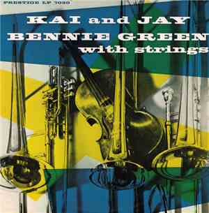 Kai And Jay, Bennie Green With Strings - Kai And Jay, Bennie Green With Str ...
