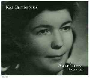 Kaj Chydenius, Aale Tynni - Kaarisilta
