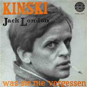 Kinski - Jack London - Was Sie Nie Vergessen