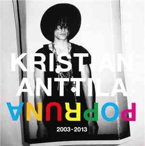 Kristian Anttila - Popruna 2003-2013