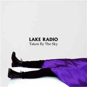 Lake Radio - Taken By The Sky