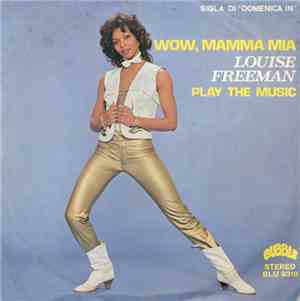 Louise Freeman  - Wow, Mamma Mia / Play The Music