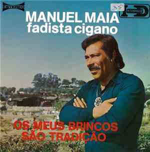 Manuel Maia - Os Meus Brincos São Tradição