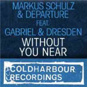 Markus Schulz And Departure  With Gabriel & Dresden - Without You Near