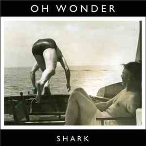 Oh Wonder - Shark