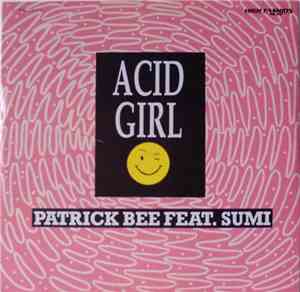 Patrick Bee Feat. Sumi - Acid Girl