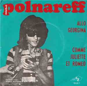 Polnareff - Allo Georgina / Comme Juliette Et Roméo
