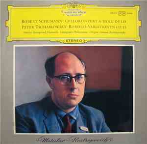 Robert Schumann / Peter Tschaikowsky - Mstislav Rostropovich, Leningrader Philharmonie, Gennadi Rozhdestvensky - Cellokonzert A-Moll / Rokoko-Variationen