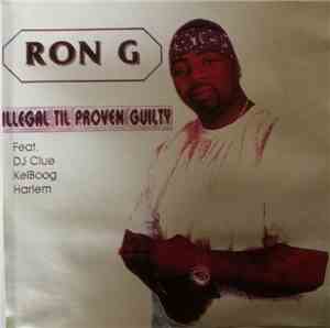 Ron G - Illegal Til Proven Guilty