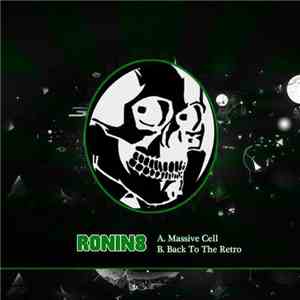 Ronin8 - Massive Cell / Back To The Retro
