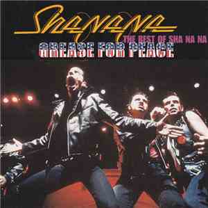 Sha Na Na - Grease For Peace: The Best Of Sha Na Na