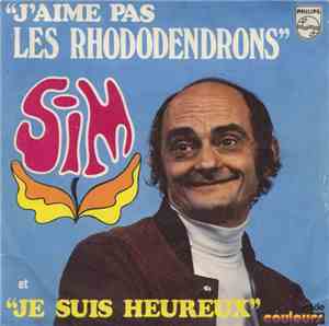 Sim - J'Aime Pas Les Rhododendrons / Je Suis Heureux