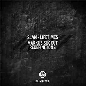 Slam - Lifetimes (Markus Suckut Redefinitions)