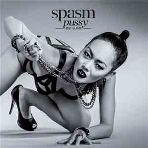 Spasm  - Pussy De Luxe