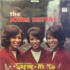 The Jones Sisters  - Singing We Go