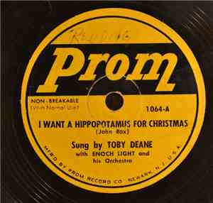 Toby Deane With Enoch Light And His Orchestra - I Want A Hippopotamus For C ...