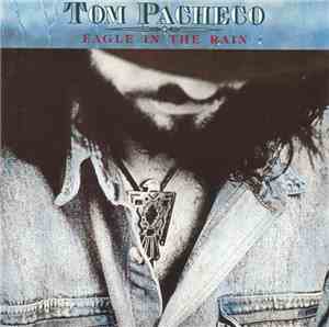 Tom Pacheco - Eagle In The Rain