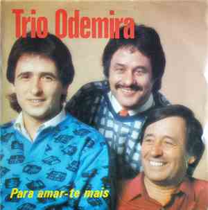 Trio Odemira - Para Amar-te Mais
