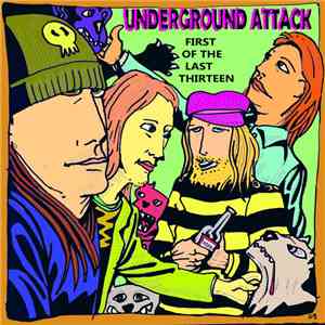 Underground Attack - First Of The Last Thirteen
