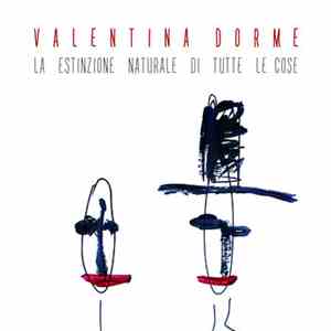 Valentina Dorme - La Estinzione Naturale di Tutte Le Cose