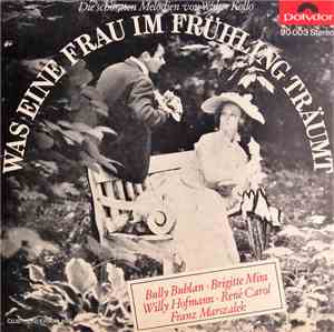 Various - Was Eine Frau Im Frühling Träumt (Die Schönsten Melodien Von Walt ...