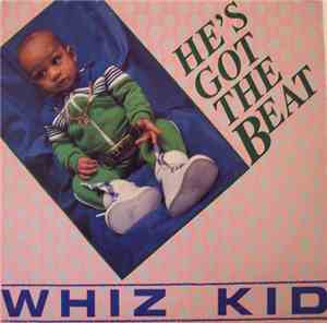 Whiz Kid - He's Got The Beat